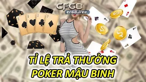 Tỉ Lệ Trả Thưởng Poker Mậu Binh