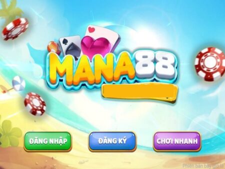 Mana88 – Web cược uy tín hàng đầu châu Á hiện nay